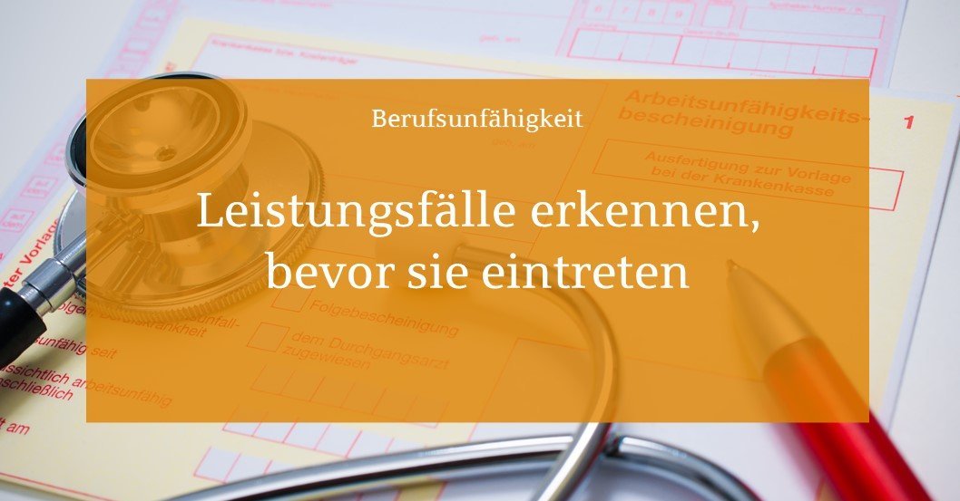 Deutsche Rück Berufsunfähigkeit Leistungsfälle erkennen, bevor sie eintreten
